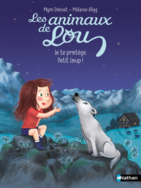 Les Animaux de Lou : Je te protège, Petit Loup !