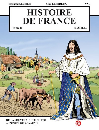 Histoire de France Tome 8 - De la souveraineté du roi à l'unité du royaume