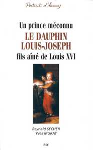 Un prince méconnu - Le dauphin Louis-Joseph - fils ainé de Louis XVI