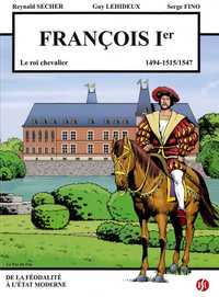 François 1er - le roi chevalier - Le puy du fou Volume 4