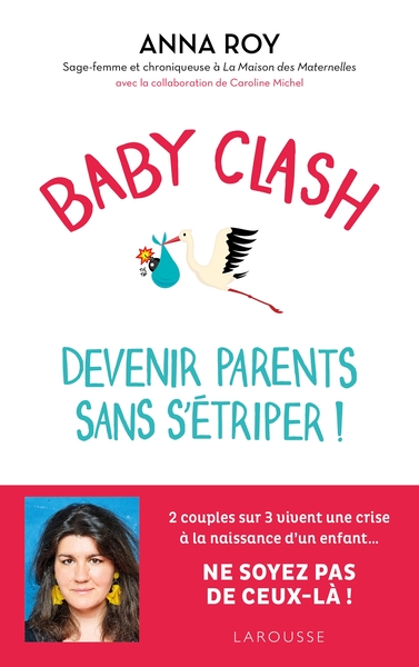 Baby clash, devenir parents sans s'étriper !