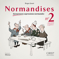 Normandises 2 - Savoureuses expressions normandes : Rinchette et gloria