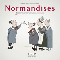 NORMANDISES - Savoureuses expressions normandes