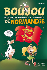 BOUJOU - Dictionnaire humoureux et savoureux de Normandie