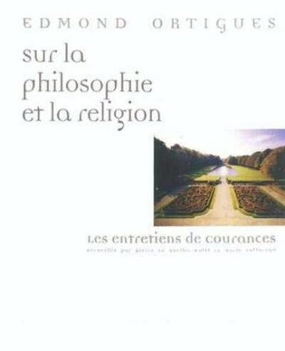 SUR LA PHILOSOPHIE ET LA RELIGION