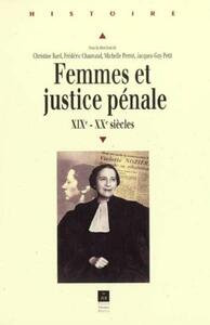 FEMMES ET JUSTICE PENALE XIXE - XXE SIECLE