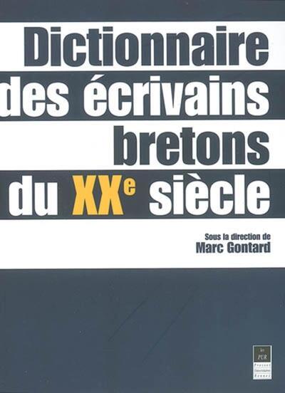 DICTIONNAIRE DES ECRIVAINS BRETONS DU XX EME SIECLE