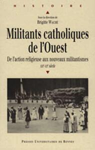 MILITANTS CATHOLIQUES DE L OUEST