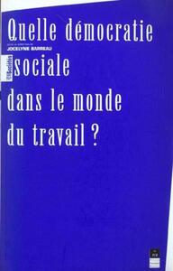 QUELLE DEMOCRATIE SOCIALE DANS LE MONDE DU TRAVAIL