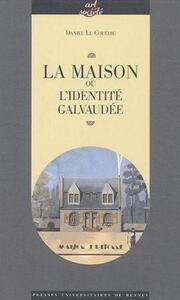 MAISON OU L IDENTITE GALVAUDEE