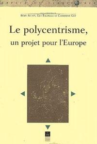 POLYCENTRISME UN PROJET POUR L  EUROPE