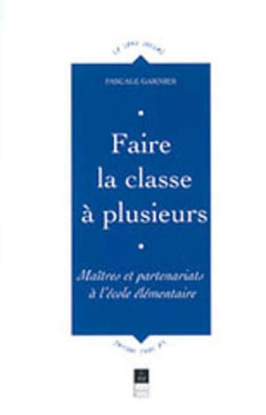 FAIRE LA CLASSE A PLUSIEURS MAITRES ET PARTENARIATS A L ECOLE ELEMANTAIRE