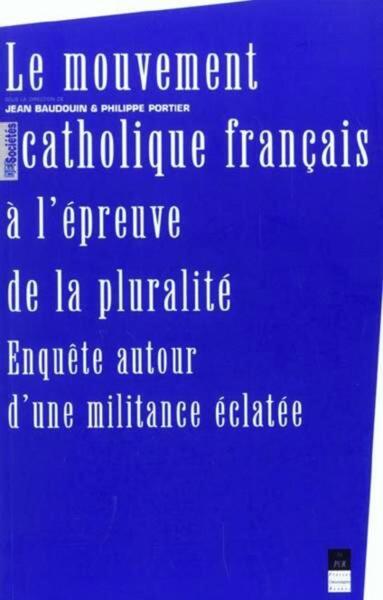 MOUVEMENT CATHOLIQUE FRANCAIS A L EPREUVE DE LA PLURALITE