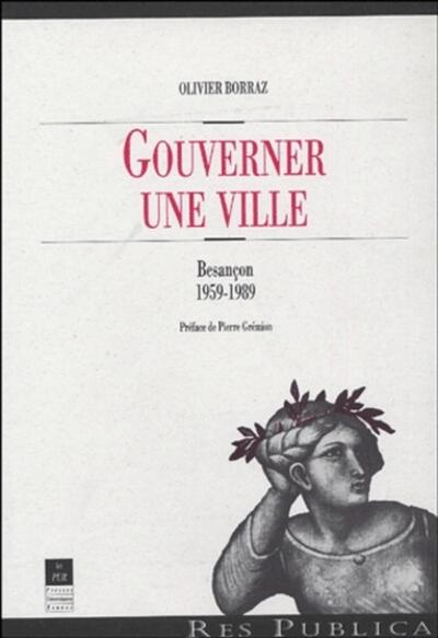 GOUVERNER UNE VILLE BESANCON 1959 1989