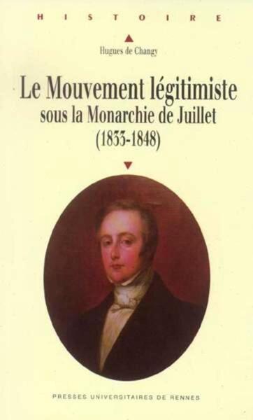 MOUVEMENT LEGITIMISTE SOUS LA MONARCHIE DE JUILLET