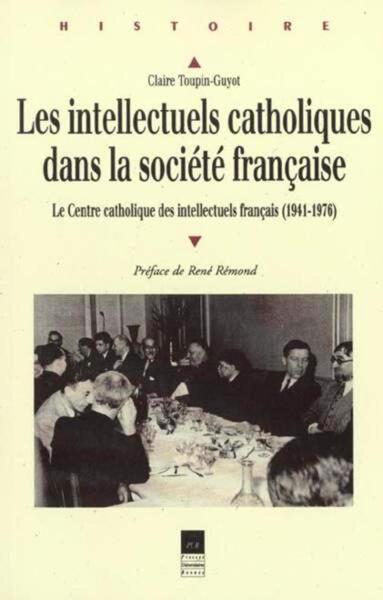 Les Intellectuels catholiques dans la société française