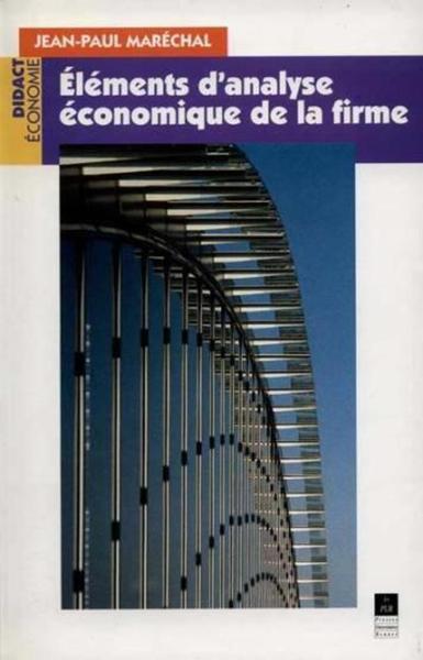 ELEMENTS D ANALYSE ECONOMIQUE DE LA FIRME