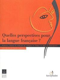 QUELLES PERSPECTIVES POUR LA LANGUE FRANCAISE