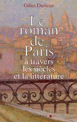 Le Roman de Paris à travers les siècles et la littérature