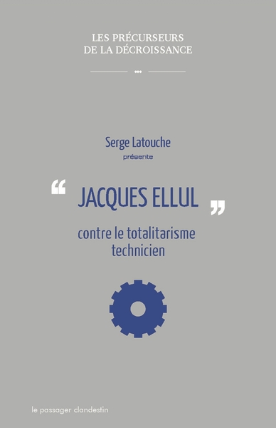 Jacques Ellul contre le totalitarisme technicien