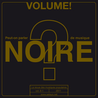 Volume ! autour des musiques actuelles v.8.1 (2011) Musique noire