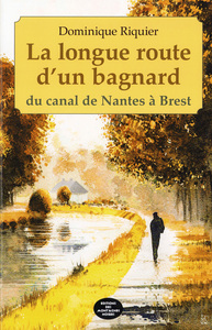 La longue route d'un bagnard du canal de Nantes à Brest