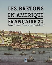 Les Bretons en Amérique française - 1504-2004