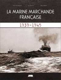 Marine Marchande Française (La), 1939 - 1945