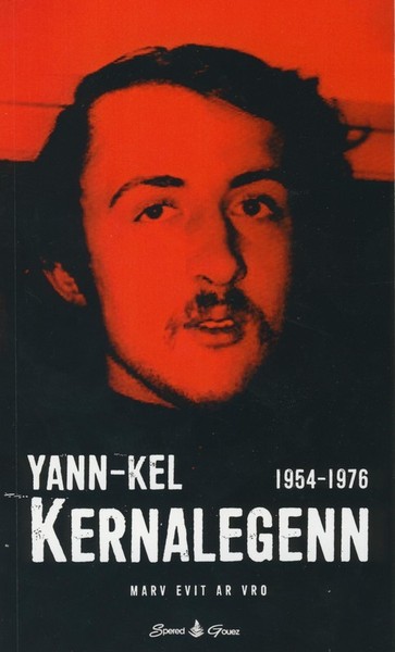 Yann-Kel Kernalegenn, 1954-1976 - marv evit ar vro, 1976-2016