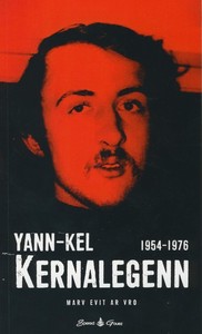Yann-Kel Kernalegenn, 1954-1976 - marv evit ar vro, 1976-2016
