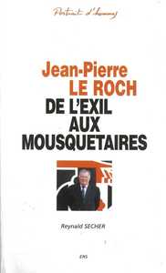 Jean-Pierre Le Roch - De l'exil aux mousquetaires