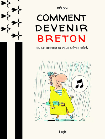 Comment devenir Breton ? Ou le rester si vous l'êtes déjà