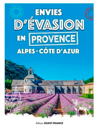 Envies d'évasion en Provence Alpes et Côte d'Azur