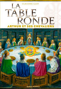 La Table ronde - Arthur et ses chevaliers