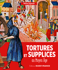 Tortures et supplices au Moyen-âge