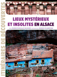 Lieux mystérieux et insolites  en Alsace