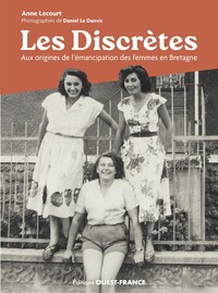 Les Discrètes ou les confidences de bretonnes dans les années 50