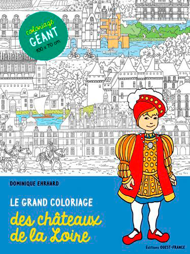 Le grand coloriage des châteaux de la Loire