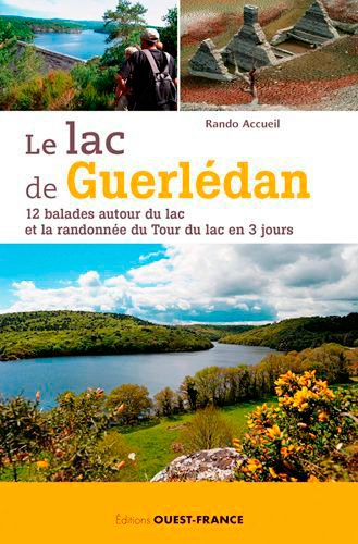 Le lac de Guerlédan : 12 balades autour du lac et la randonnée....