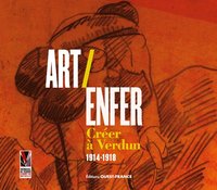 Art/Enfer - Créer à Verdun (1914-1918)