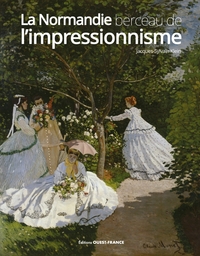 La Normandie berceau de l'impressionnisme