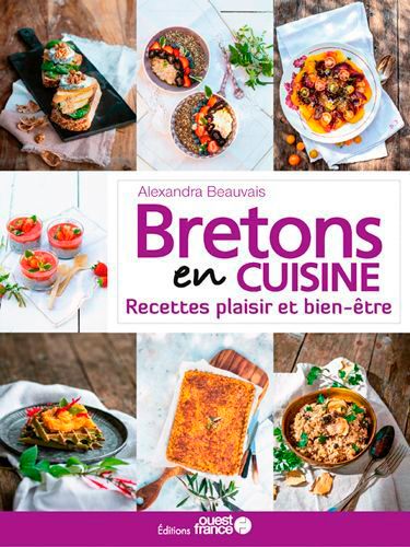Bretons en cuisine, recettes plaisir et bien-être