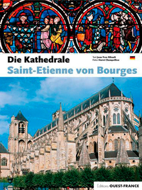 La Cathédrale Saint-Etienne de Bourges - Allemand