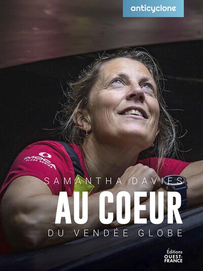 Anticyclone - Au coeur du Vendée Globe - Samantha Davies