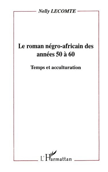 Le roman négro-africain des années 50 à 60