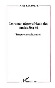 Le roman négro-africain des années 50 à 60