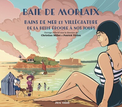 Baie de Morlaix - bains de mer et villégiature de la Belle époque à nos jours
