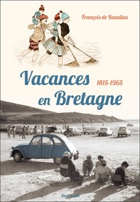 Vacances en Bretagne - 1815-1965