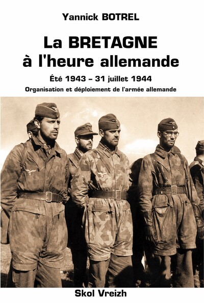 La Bretagne à l'heure allemande - été 1943-31 juillet 1944