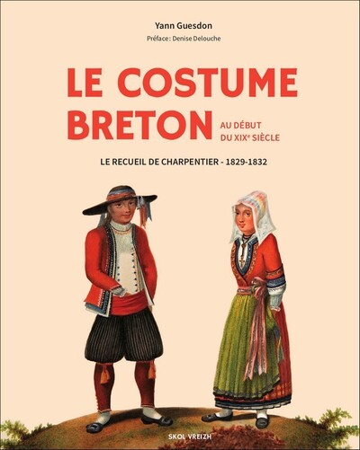 Le costume breton au début du XIXe siècle - le recueil de Charpentier, 1829-1832